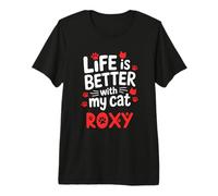 Katzenname Roxy Life is Better with My Cat Roxy Premium T-Shirt