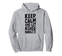 Keep Calm and Let Asher Handle It Lustiger Vorname Pullover Hoodie