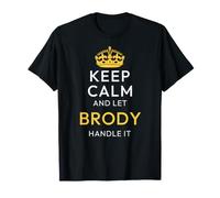 Keep Calm and Let Brody Handle It, Funny Name T-Shirt