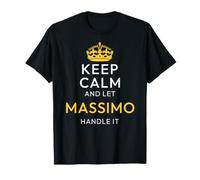 Keep Calm and Let Massimo Handle It, Funny Name T-Shirt