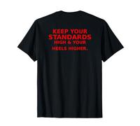 Keep Your Standards High & Heels Higher - Spruch T-Shirt