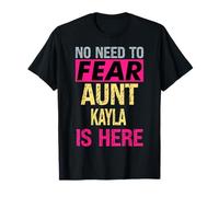 Kein Grund zur Angst, Tante Kayla ist Hier Lustige Heldentante T-Shirt