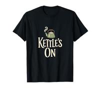 Kettle's On | Zitat für Teeliebhaber | Steep Time T-Shirt