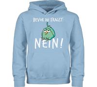 Kinder Hoodie Jungen Mädchen - Statement Sprüche - Bevor du fragst Nein - 140 (9/11 Jahre) - Hellblau - freche kapuzenpulli mit spruch spruche nö pullover hoody sprüchen no kinderpullover pulli