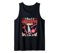 Kissed A Carpenter & Like It Valentine's Day Funny Couple Tank Top