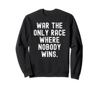 Krieg Das einzige Rennen, bei dem niemand gewinnt - witzige Männer und Frauen Sweatshirt