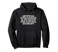 Künstliche Intelligenz ist kein Match für natürliche Dummheit Pullover Hoodie