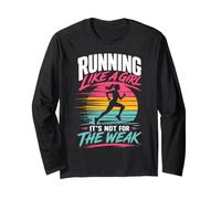Läuferin Running Like A Girl It's NOT for WEAK Lustiges Langarmshirt