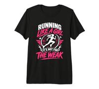 Läuferin Running Like A Girl It's NOT for WEAK Lustiges Premium T-Shirt
