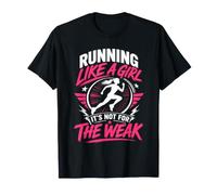 Läuferin Running Like A Girl It's NOT for WEAK Lustiges T-Shirt