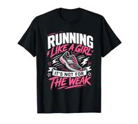 Läuferin Running Like A Girl It's NOT for WEAK Lustiges T-Shirt