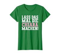Lass Das Mal Die Chiara Machen Lustiger Spruch Name Chiara T-Shirt, Damen, Dunkelgrün, M