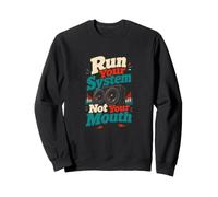 Lassen Sie Ihr System Laufen, Nicht Ihren Mund, Subwoofer, Humor Sweatshirt