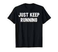 Laufen Sie einfach weiter, Liebhaber laufender Sprüche Preisgünstiges Grafik-T-Shirt
