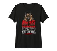 Laufen Sie schnell oder der Hirte Wird Sie Hundeliebhaber fangen Premium T-Shirt