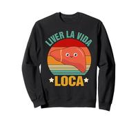 Lebertransplantation Hepatologe Leber La Vida Loca Sweatshirt