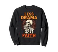 Less Drama More Faith Dark Christian Gothic Skelett Gebet Sweatshirt
