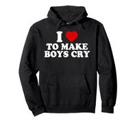 Liebe Es Jungs zum Weinen Bringen - I Love to Make Boys Cry Pullover Hoodie