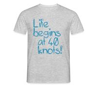 Life Begins At 40 Knots Segeln Motorboot Männer T-Shirt