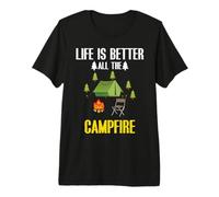 Life is Better All The Campfire Camping Camper Adventure Premium T-Shirt