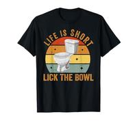 Life Is Short Lick The Bowl - Funny Sarcastic Baker T-Shirt