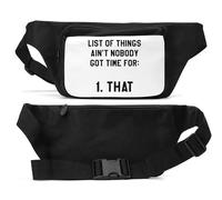 List of Things Ain't Nobody Got Time for That Unisex Hüfttasche Schwarz