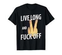 LIVE LONG and FUCK OFF T-Shirt