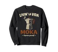 Livin La Vida Moka lustiger Kaffee, italienisches Espresso-T-Shirt Sweatshirt