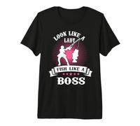 Look Like A Lady Fish Like A Boss Funny Fishing Outdoors Premium T-Shirt