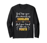 Lord Keep Your Arm Around My Shoulder and Hand Over My Mouth Langarmshirt