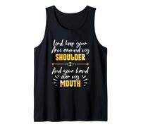 Lord Keep Your Arm Around My Shoulder and Hand Over My Mouth Tank Top