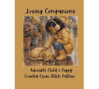 Loving Companions: Adorable Child & Puppy Counted Cross Stitch Pattern