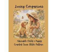 Loving Companions: Adorable Child & Puppy Counted Cross Stitch Pattern