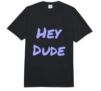 Lustige Dude Zitate für lustige Menschen Hey Dude Casual Gruß Comfort Colors Adult Heavyweight T-Shirt