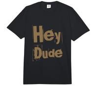 Lustige Dude Zitate für lustige Menschen Hey Dude Casual Gruß Comfort Colors Adult Heavyweight T-Shirt
