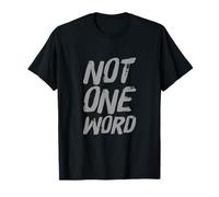 Lustiger Humor Text Funny for People Funny Quotes Not One Word T-Shirt