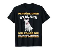 Lustiger Spruch Bullterrier Hund Hundeliebhaber Tierliebe T-Shirt