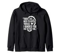 Lustiger Spruch No Need Repeat Yourself I Ignored You Kapuzenjacke