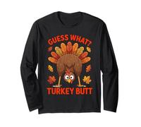 Lustiger Thanksgiving Guess What Turkey Butt sarkastic Spruch Langarmshirt