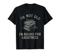 Lustiges Buch Lover I'm Not Old I'm Bound for Greatness Preisgünstiges Grafik-T-Shirt