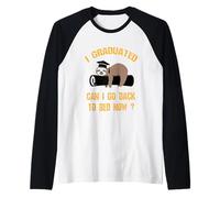 Lustiges Faultier I Graduated can I go Back to Bed Now Graduation Raglan
