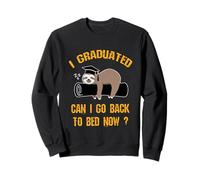 Lustiges Faultier I Graduated can I go Back to Bed Now Graduation Sweatshirt