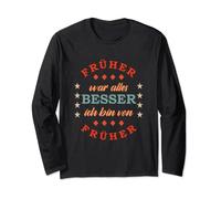 Lustiges Früher war alles besser Renten Spruch Rentner Langarmshirt