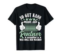 Lustiges Rentner Design Senioren Humor Renten Sprüche T-Shirt
