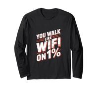 Lustiges Slow Walker Zitat | sarkastisches WiFi Humor Bekleidung lustig Langarmshirt