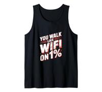 Lustiges Slow Walker Zitat | sarkastisches WiFi Humor Bekleidung lustig Tank Top