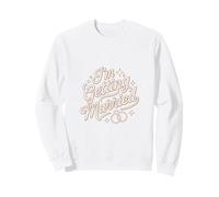 Lustiges Verheiratetes Zitat Text Funny People I'm Getting Married Sweatshirt