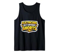 Lustiges Witz-Zitat Electricians Do It Without Shorts Tank Top