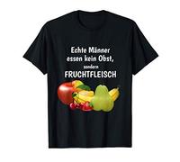 Männer essen kein Obst sondern Fruchtfleisch (D010-0603A) T-Shirt
