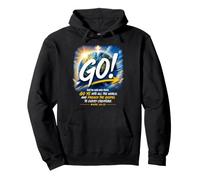 Mark 16:15 Go Into All The World and Preach The Gospel Pullover Hoodie
